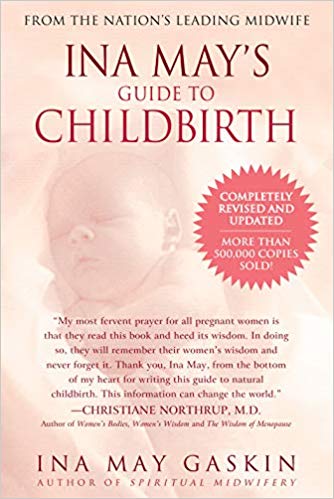 Ina May's Guide to Childbirth "Updated With New Material"