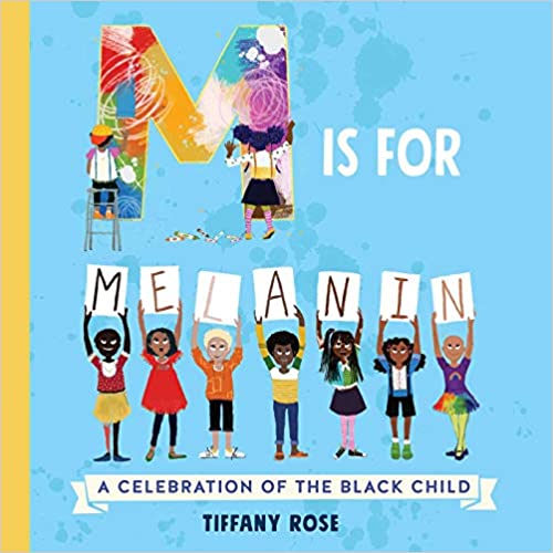 M Is for Melanin: A Celebration of the Black Child Board book