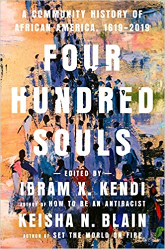 Four Hundred Souls: A Community History of African America, 1619-2019 (HC)