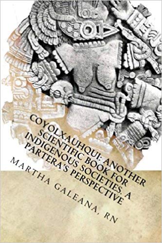 Coyolxauhqui Another Scientific Book for Indigenous Societies: A Partera's Perspective