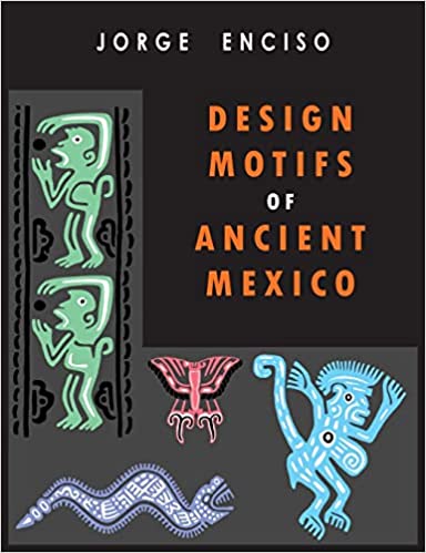 Design Motifs of Ancient Mexico: For Tattoo Artists and Graphic Desigers