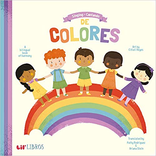 Singing- Cantando De Colores: A Bilingual Book of Harmony