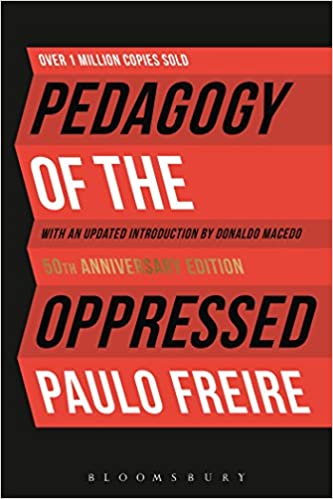 Pedagogy of the Oppressed: 50th Anniversary Edition 4th Edition
