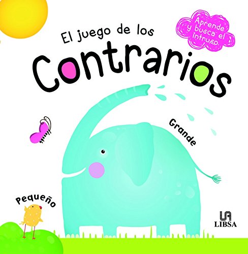 El Juego de los Contrarios (Aprende y Busca el Intruso) (Spanish Edition) Hardcover