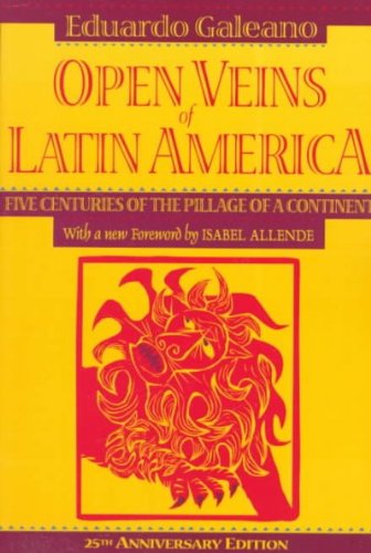 Open Veins of Latin America: Five Centuries of the Pillage of a Continent (PB)