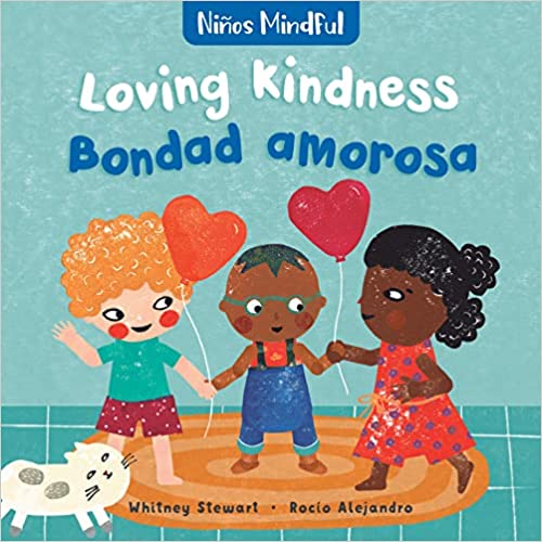 Mindful Tots: Loving Kindness / Niños Mindful: Bondad amarosa (English and Spanish Edition)