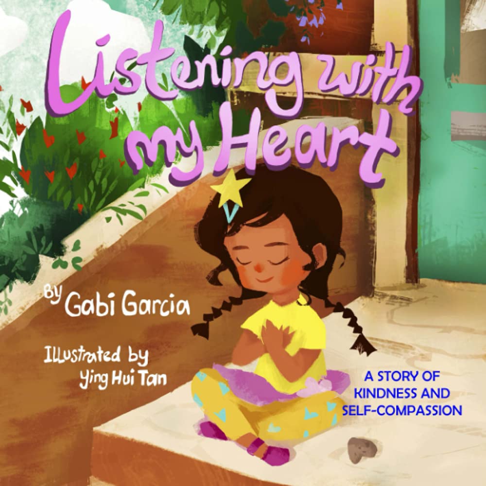 Listening with My Heart: A Story of Kindness and Self-compassion (Paperback)