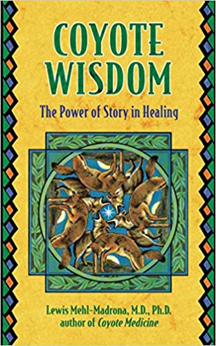 Coyote Wisdom: The Power of Story in Healing