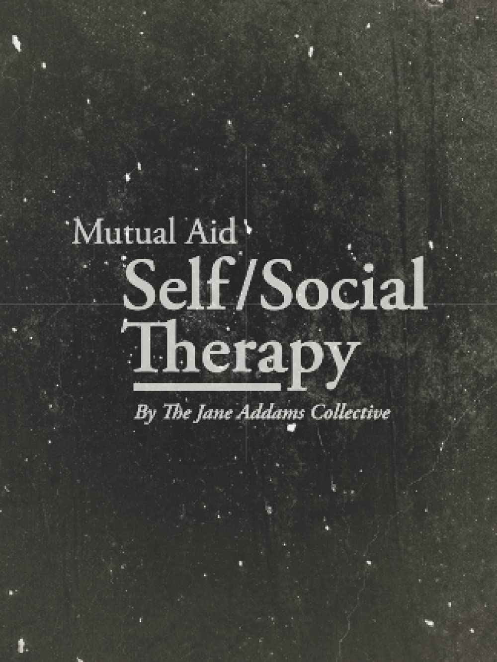 Mutual Aid Self/Social Therapy (Paperback)