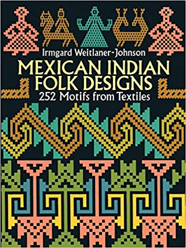 Mexican Indian Folk Designs: 252 Motifs from Textile