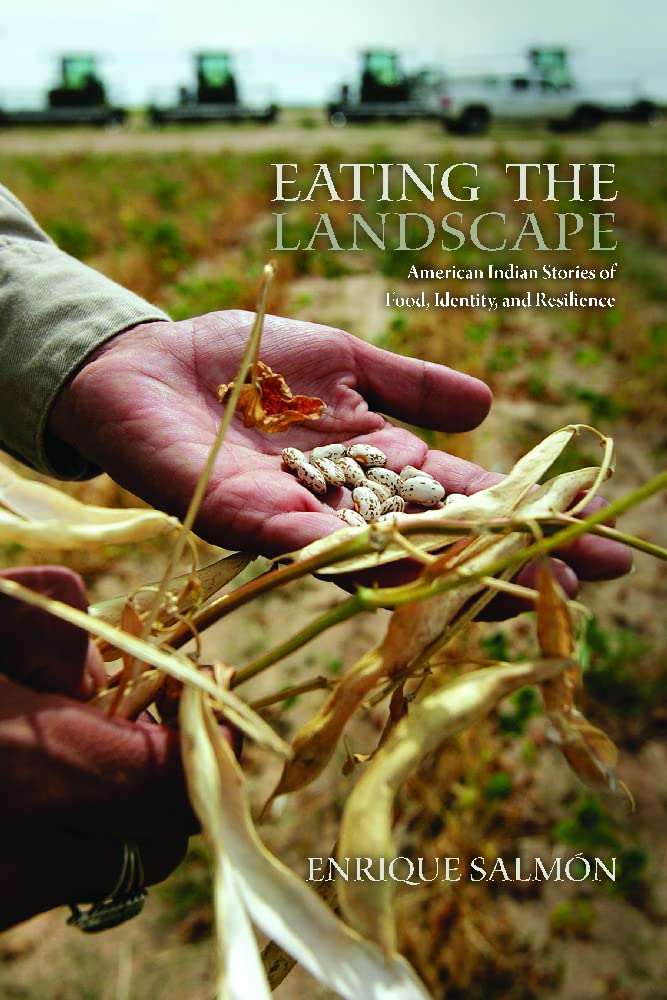 Eating the Landscape: American Indian Stories of Food, Identity, and Resilience (First Peoples: New Directions in Indigenous Studies - Paperback)