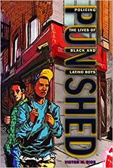 Punished: Policing the Lives of Black and Latino Boys (New Perspectives in Crime, Deviance, and Law) (PB)
