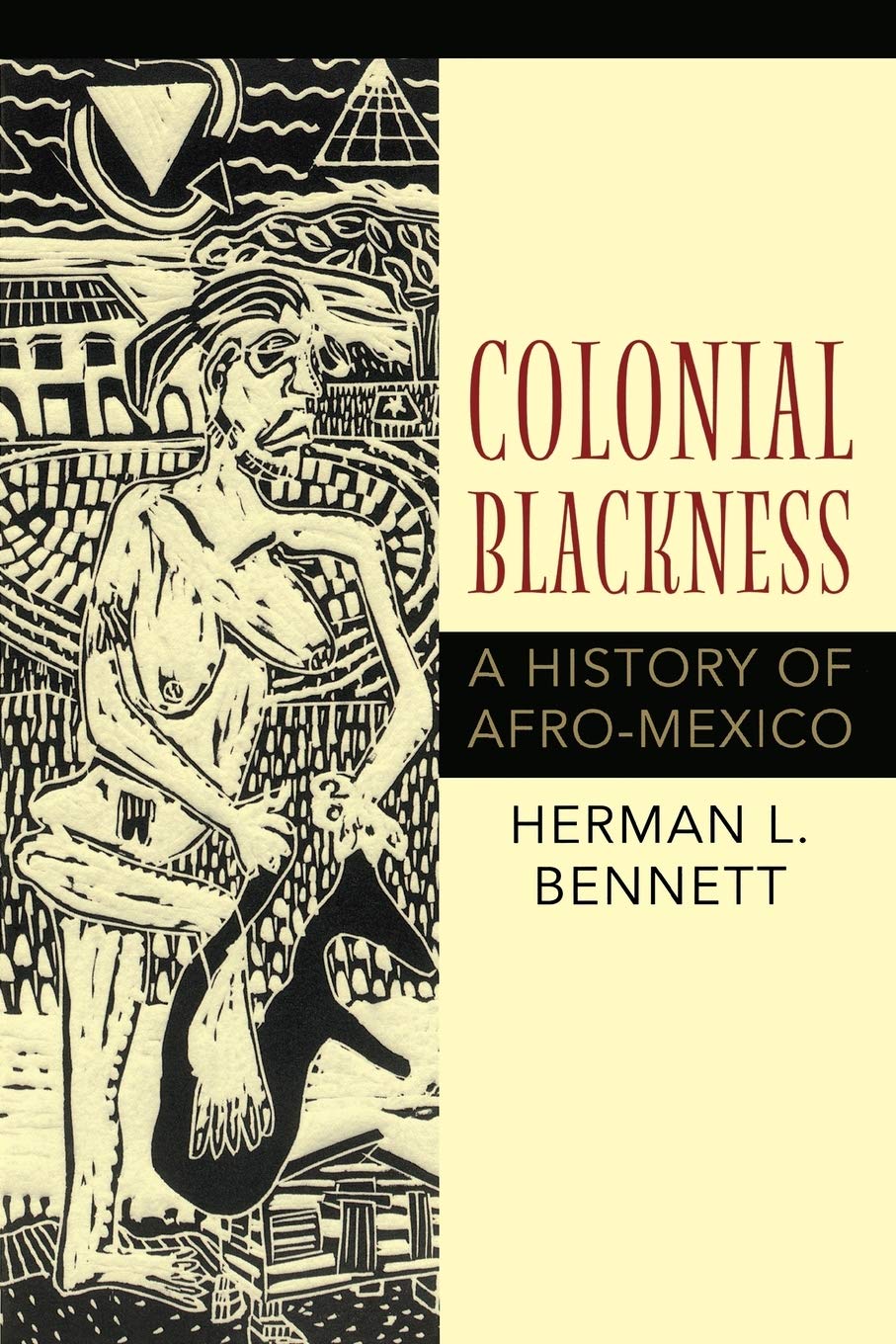 Colonial Blackness: A History of Afro-Mexico (Blacks in the Diaspora - Paperback)