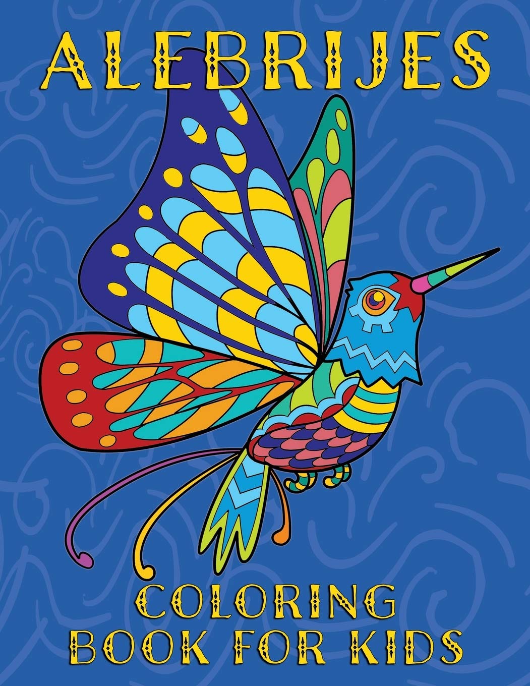 Alebrijes Coloring Book For Kids: Fun & Unique Mexican Folk Art Animal Creature Designs (Paperback)