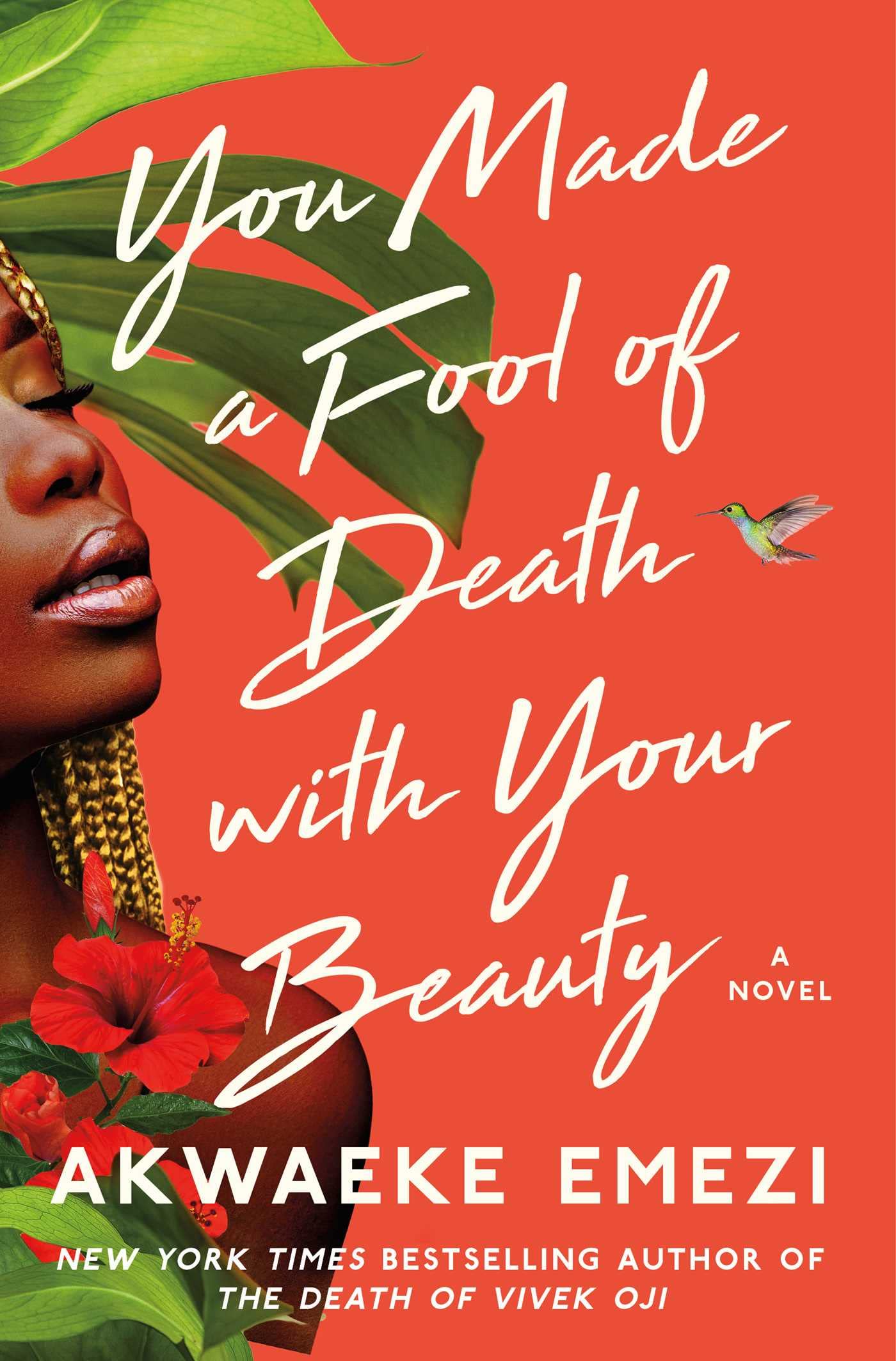 You Made a Fool of Death with Your Beauty: A Novel (Hardcover)
