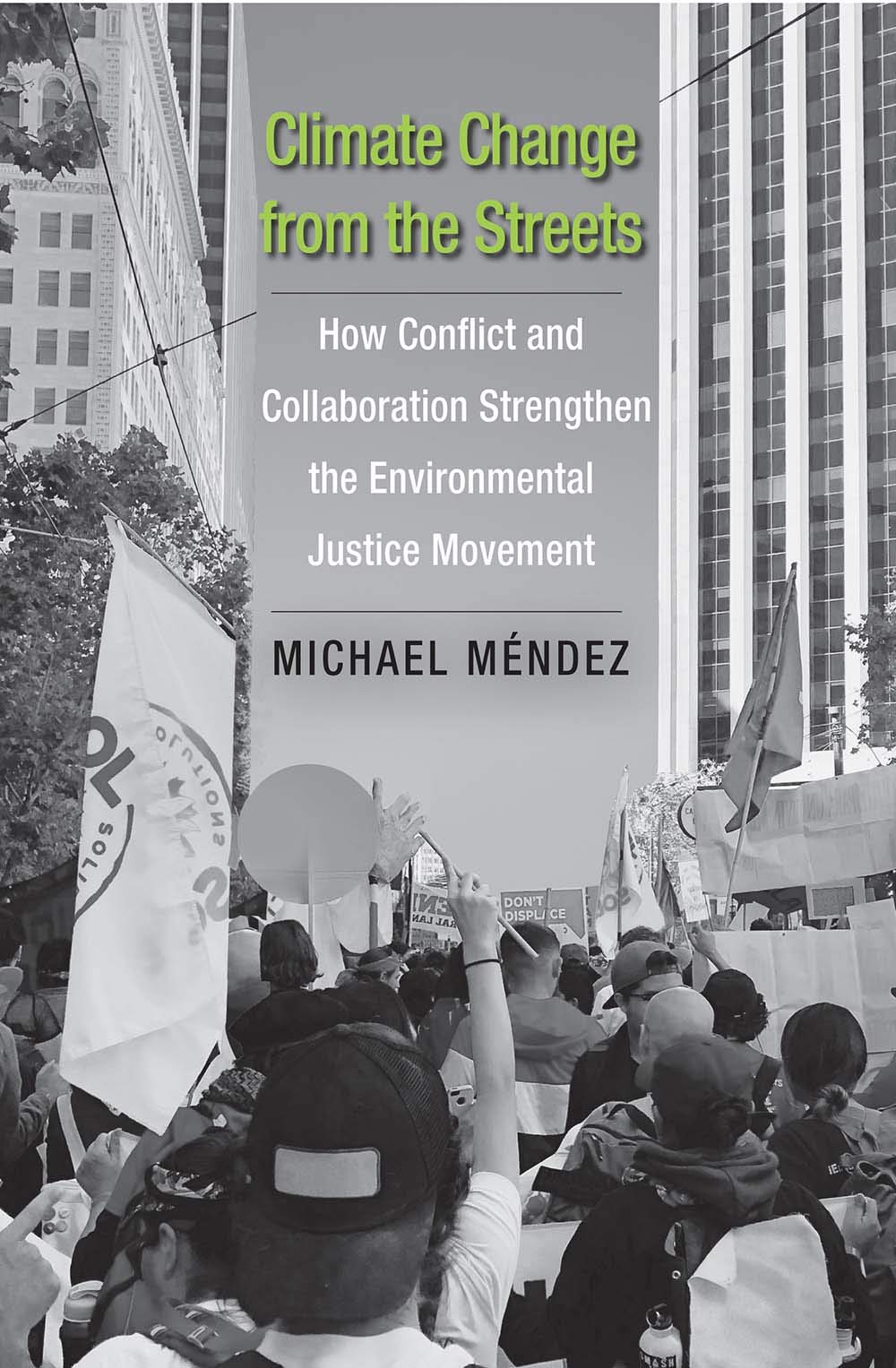 Climate Change from the Streets: How Conflict and Collaboration Strengthen the Environmental Justice Movement (Hardcover)