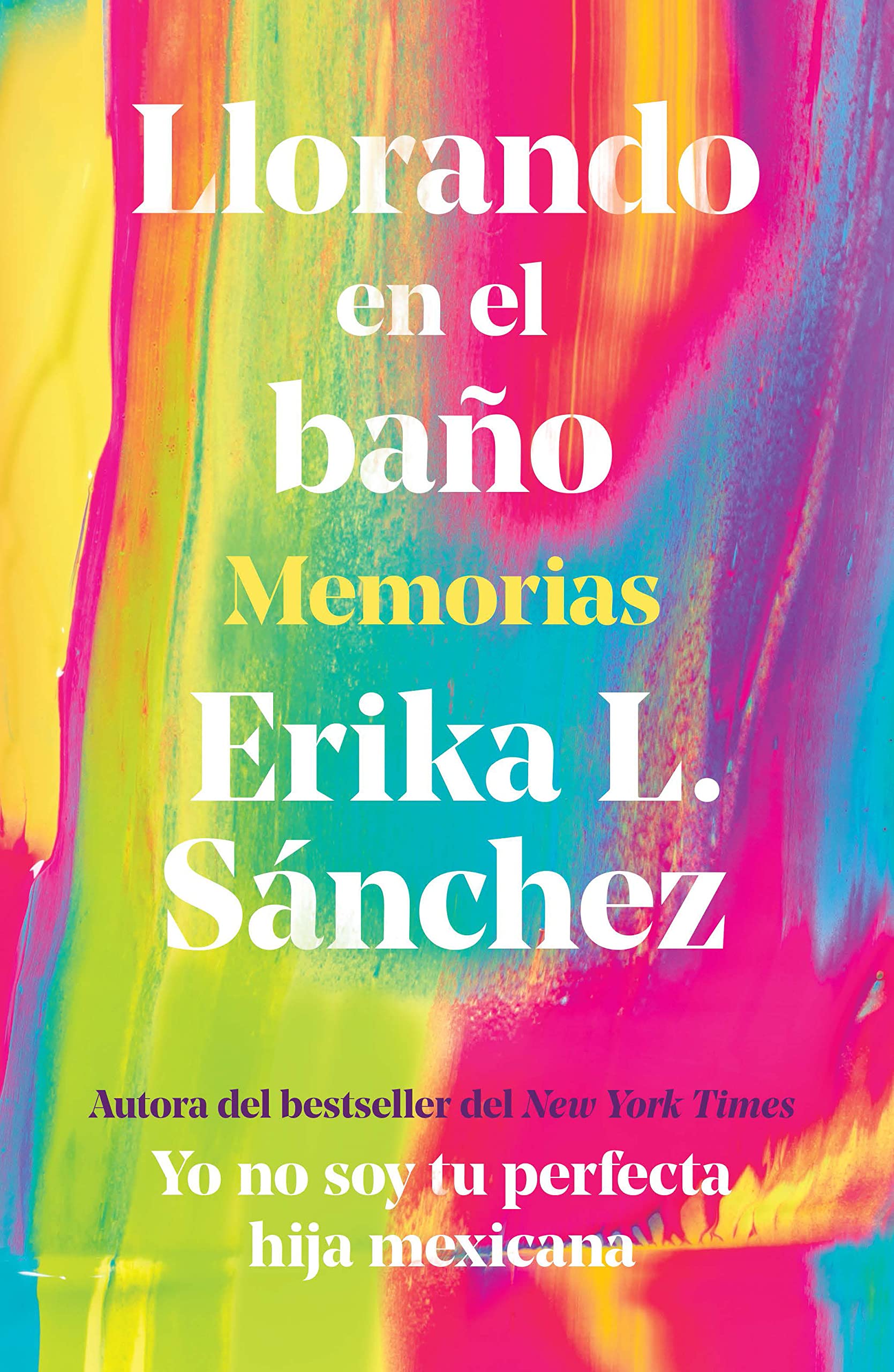 Llorando en el baño: Memorias / Crying in the Bathroom: A Memoir (Spanish Edition)
