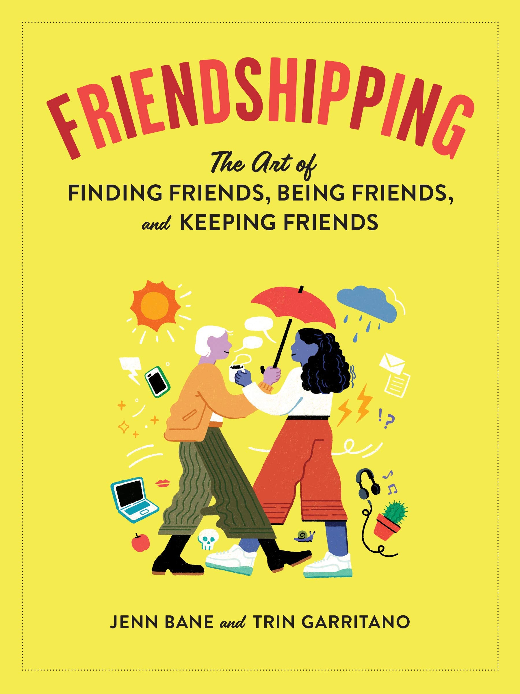 Friendshipping: The Art of Finding Friends, Being Friends, and Keeping Friends Paperback