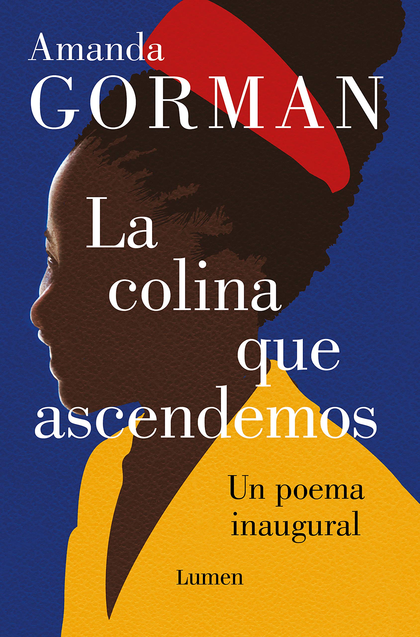 La colina que ascendemos: Un poema inaugural / The Hill We Climb: An Inaugural P oem for the Country: Bilingual Books (Spanish Edition)