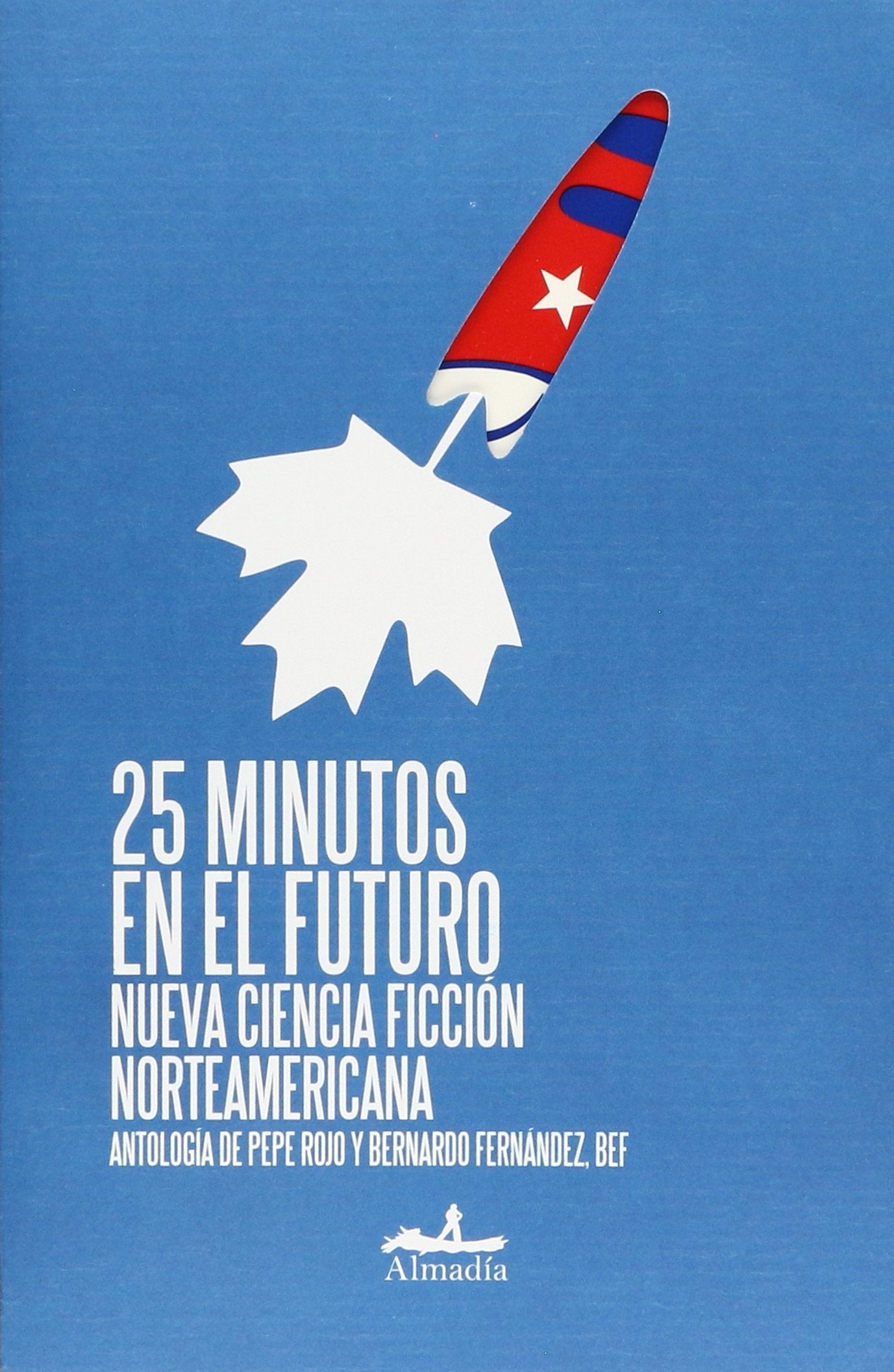 25 MINUTOS EN EL FUTURO -NUEVA CIENCIA FICCION NORTEAMERICANA (Paperback)