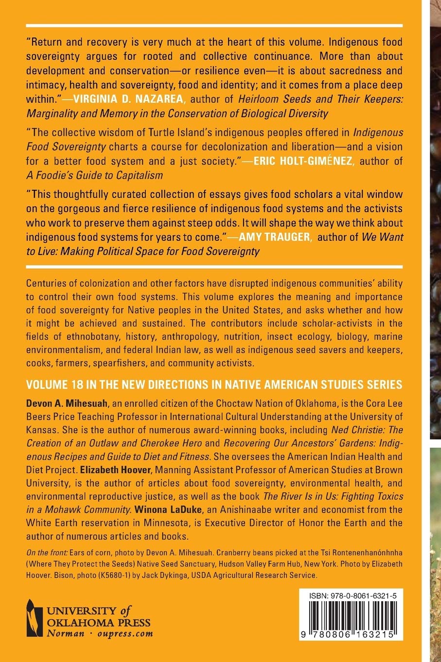 Indigenous Food Sovereignty in the United States: Restoring Cultural Knowledge, Protecting Environments, and Regaining Health (Volume 18) (New Directions in Native American Studies Series) Paperback