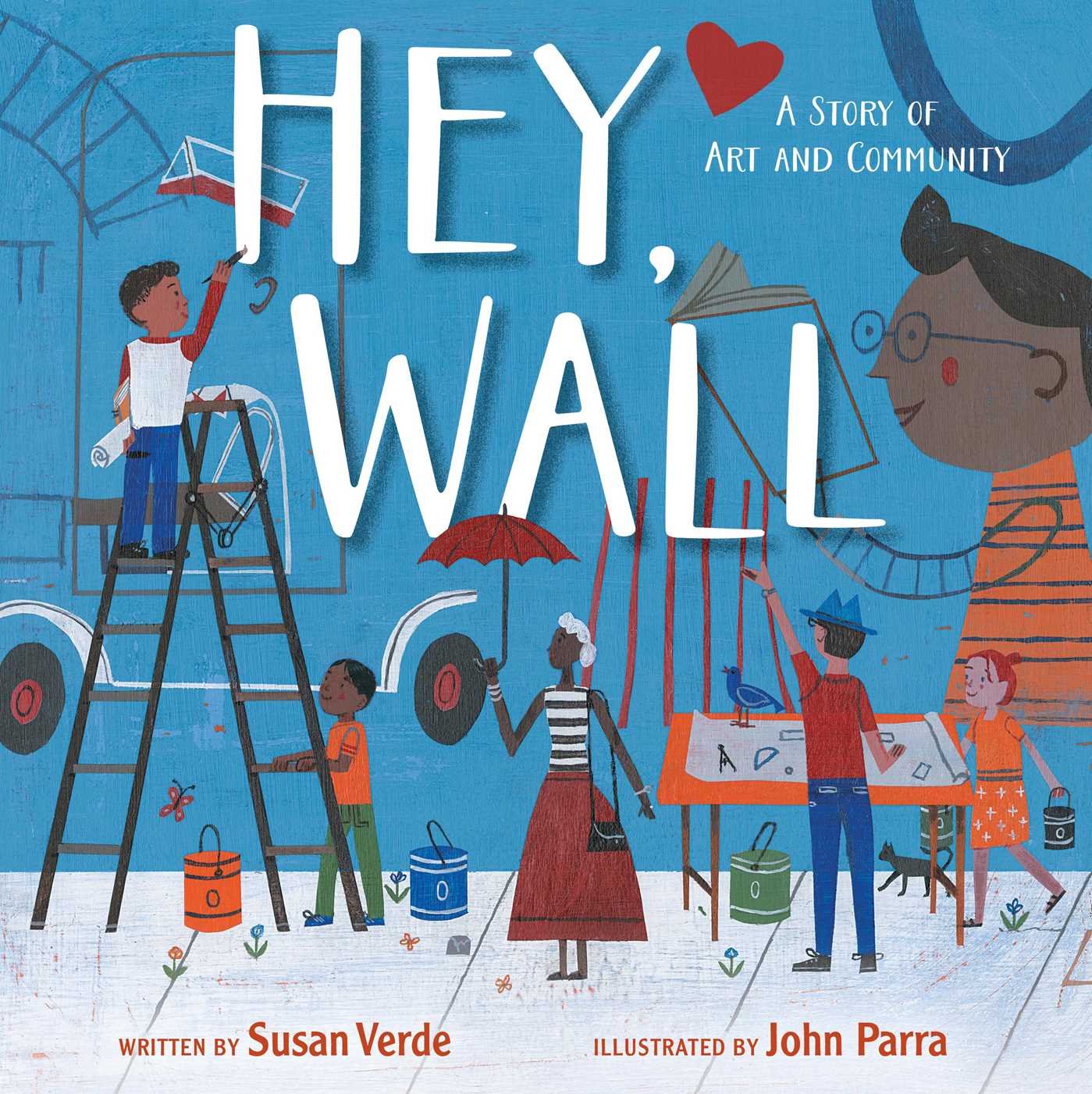 Hey, Wall: A Story of Art and Community Hardcover