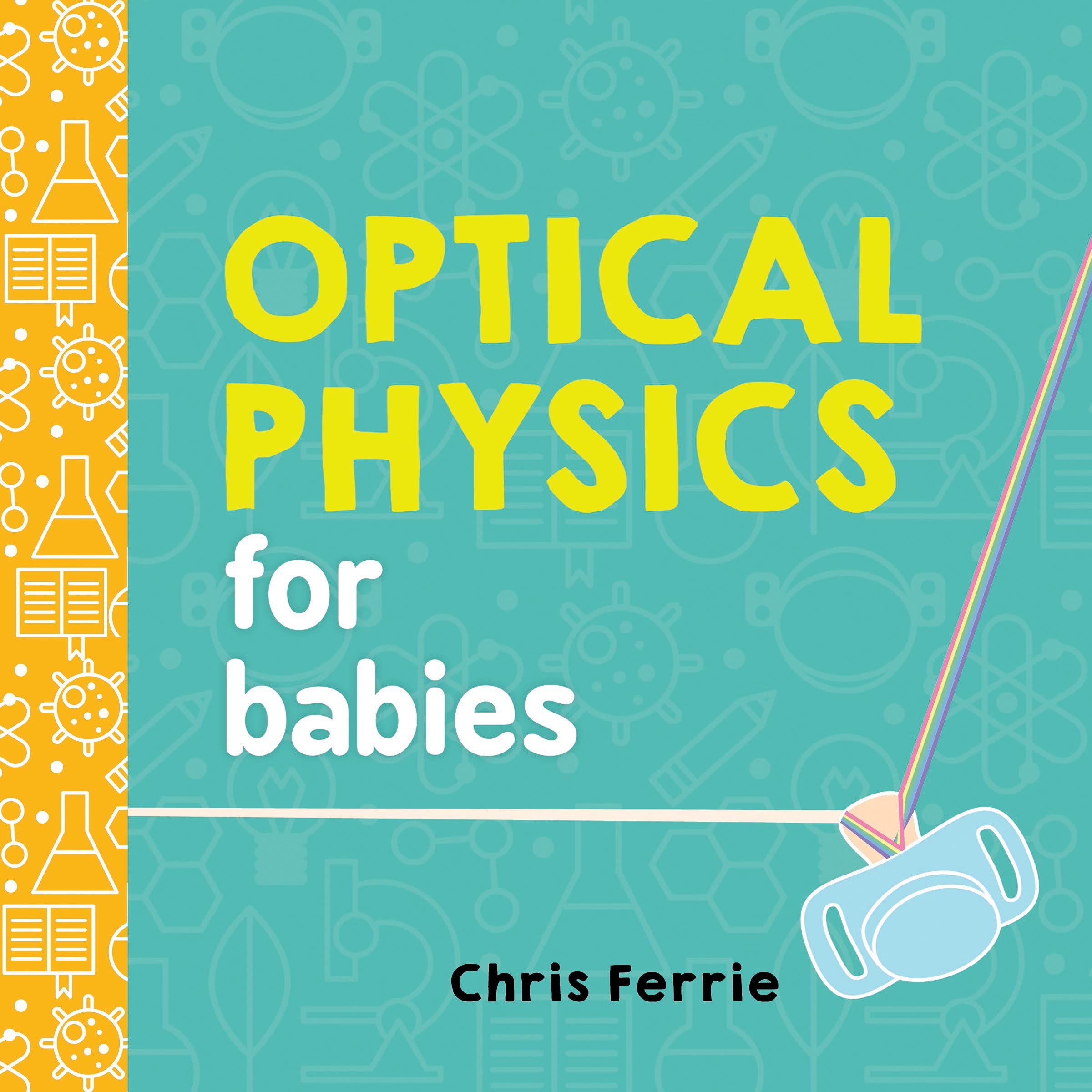 Optical Physics for Babies (Board Book)
