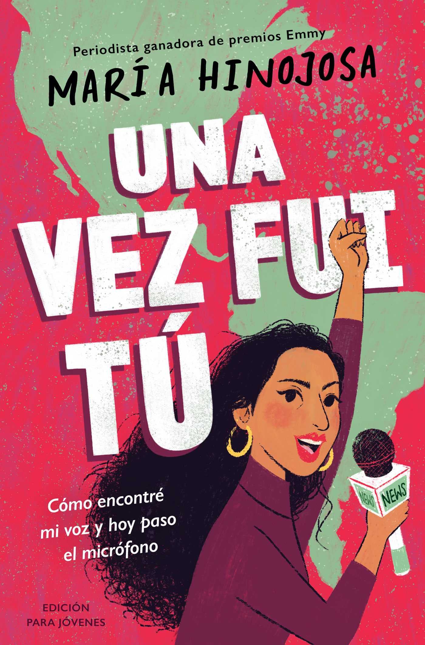 Una vez fui tú -- Edición para jóvenes (Once I Was You -- Adapted for Young Readers): Cómo encontré mi voz y hoy paso el micrófono (Spanish Edition)