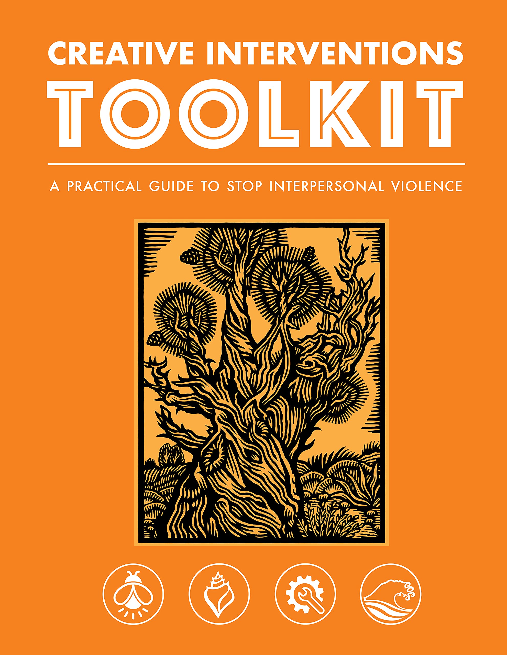 Creative Interventions Toolkit: A Practical Guide to Stop Interpersonal Violence (Paperback)