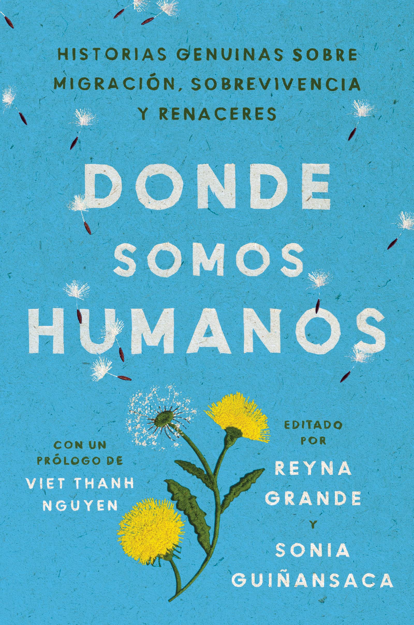 Donde somos humanos: Historias genuinas sobre migración, sobrevivencia y renaceres (Spanish - Paperback)