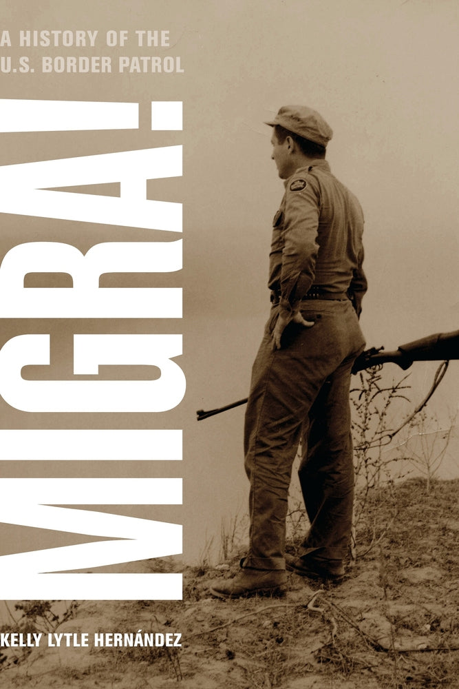 Migra!: A History of the U.S. Border Patrol (Paperback)