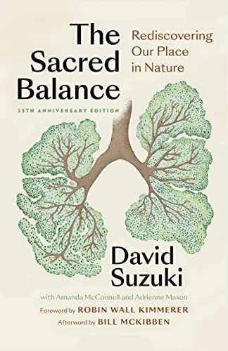 The Sacred Balance, 25th Anniversary Edition: Rediscovering Our Place in Nature