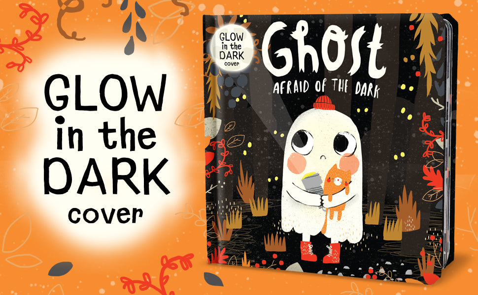 Ghost Afraid of the Dark-With Glow-in-the-Dark Cover-Follow a Shy Little Ghost as he Discovers how to be Brave (Hardcover)