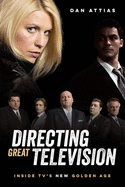 Directing Great Televison: Inside Tv's New Golden Age  Directing Great Televison: Inside Tv's New Golden Age - IPS(Paperback)