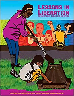 Lessons in Liberation: An Abolitionist Toolkit for Educators
