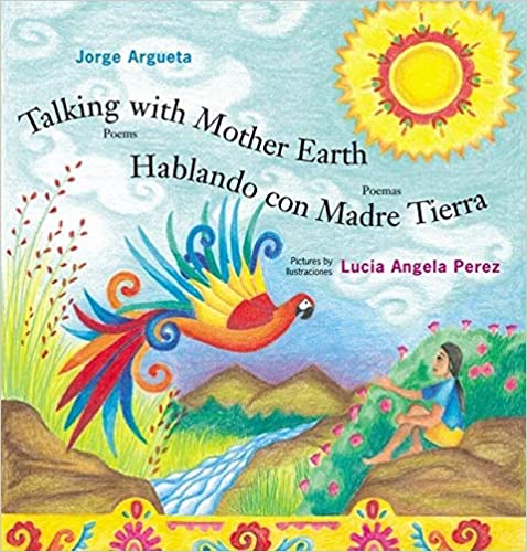 Talking with Mother Earth/Hablando con madre tierra: Poems/Poemas