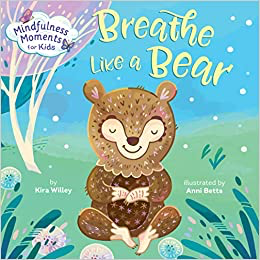 Mindfulness Moments for Kids: Breathe Like a Bear (Board Book)