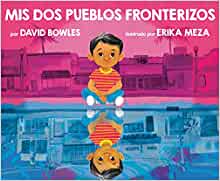 Mis dos pueblos fronterizos (Spanish Edition)