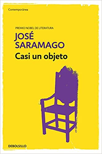 Casi un objeto / Almost an Object (Works of Jose Saramago) (Spanish Edition)