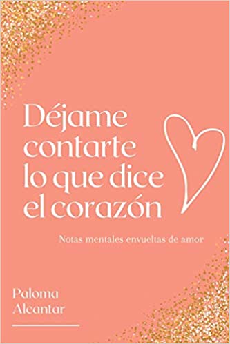 Déjame Contarte lo que dice el Corazón (Spanish Edition)