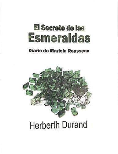 El Secreto de las Esmeraldas: Diario de Mariela Rousseau